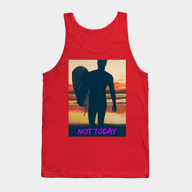 Not Today (surfer at sunrise) Tank Top by PersianFMts